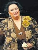  ??  ?? Montserrat Caballé.