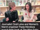  ??  ?? Journalist Cindi Leive and Women’s March organiser Paola Mendoza launch their book at The Wing Soho