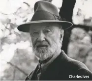  ??  ?? Charles Ives