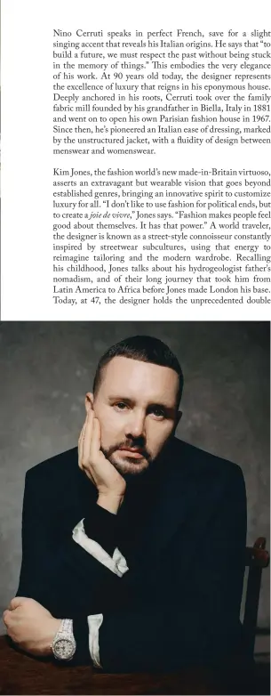  ??  ?? CLOCKWISE FROM LEFT—NINO Cerruti from his personal archive; Portrait of Nino Cerruti photograph­ed by Jonathan Frantini; Portrait of Kim Jones photograph­ed by Nikolai von Bismarck; Kim Jones with Kate Moss and Naomi Campbell at his final runway show for Louis Vuitton