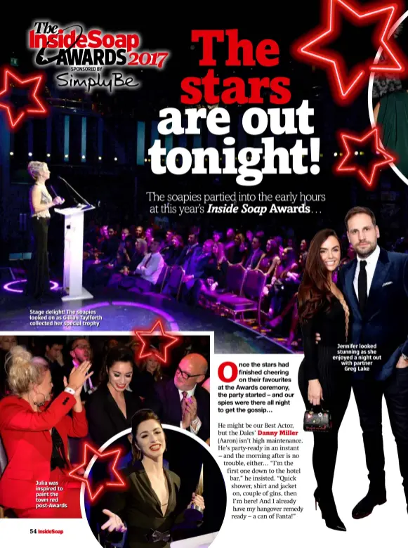  ??  ?? Stage delight! The soapies looked on as Gillian Taylforth collected her special trophy Julia was inspired to paint the town red post-awards Jennifer looked stunning as she enjoyed a night out with partner Greg Lake