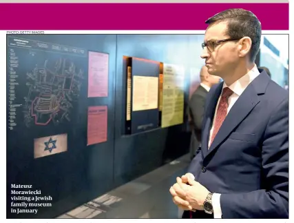  ?? PHOTO: GETTY IMAGES ?? Mateusz Morawiecki visiting a Jewish family museum in January