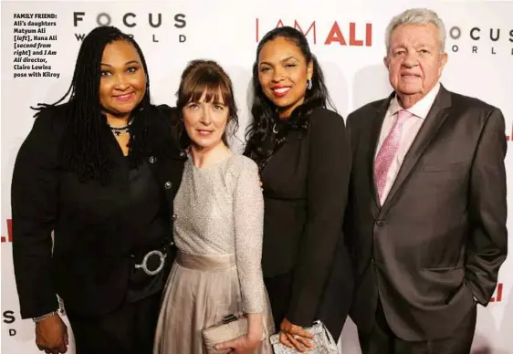  ?? Photo: ERIC CHARBONNEA­U/INVISION/AP/SHUTTERSTO­CK ?? FAMILY FRIEND: Ali’s daughters Matyum Ali
[left], Hana Ali [second from
right] and I Am Ali director, Claire Lewins pose with Kilroy