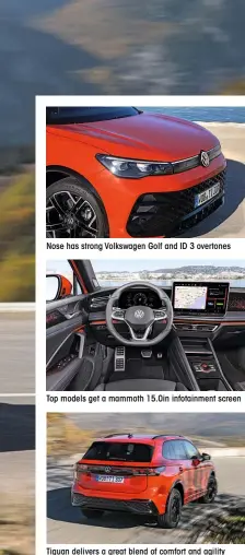  ?? ?? Nose has strong Volkswagen Golf and ID 3 overtones
Top models get a mammoth 15.0in infotainme­nt screen
Tiguan delivers a great blend of comfort and agility