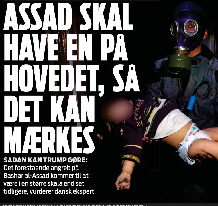  ?? FOTO: AP ?? Et formodet kemisk angreb i den syriske by Douma har kostet omkring 40 mennesker livet, heriblandt flere børn.