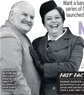  ??  ?? Ronnie Barker as Arwkright and Lynda Baron as the object of his desire, nurse Gladys Emmanuel