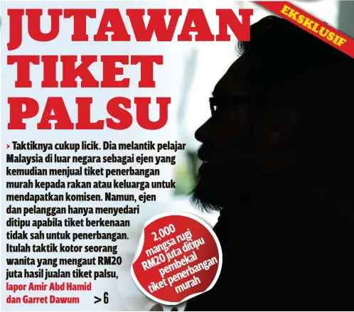  ??  ?? 2,000 mangsa rugi RM20 juta ditipu pembekal tiket penerbanga­n murah