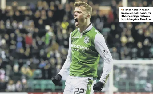  ??  ?? 2 Florian Kamberi has hit six goals in eight games for Hibs, including a midweek hat-trick against Hamilton.