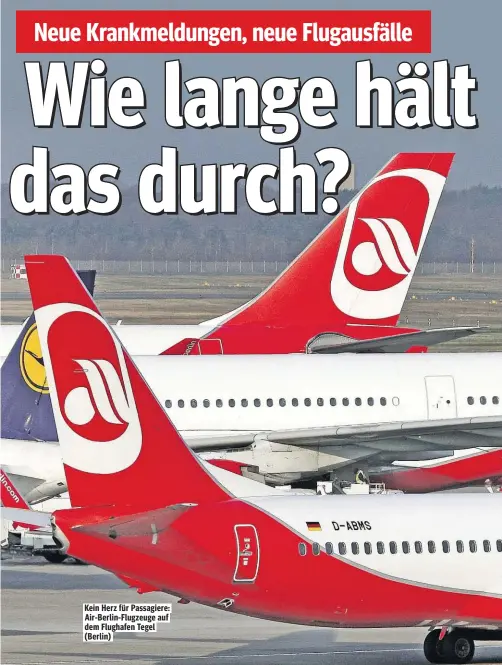  ??  ?? Kein Herz für Passagiere: Air-Berlin-Flugzeuge auf dem Flughafen Tegel (Berlin)