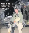  ??  ?? Mark in his military life