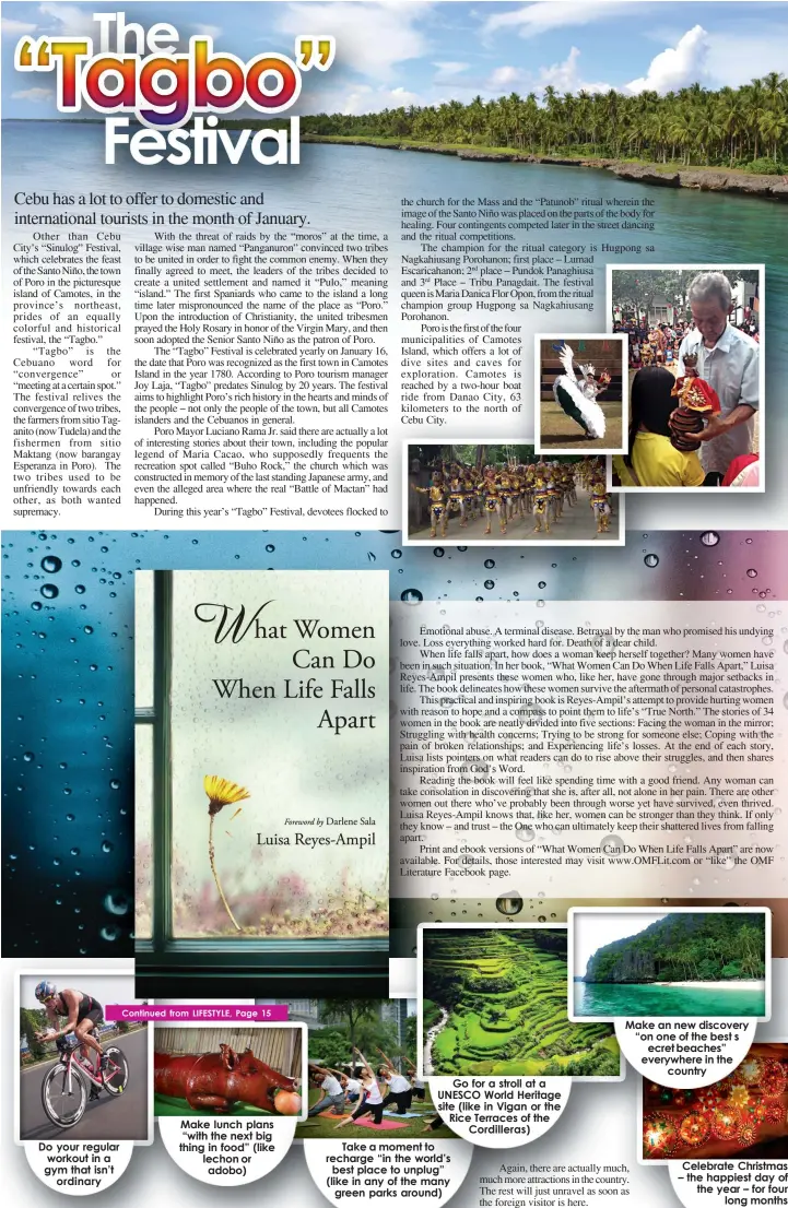  ??  ?? Do your regular workout in a gym that isn’tordinary Make lunch plans “with the next big thing in food” (like lechon or adobo)Go for a stroll at a UNESCO World Heritage site (like in Vigan or the Rice Terraces of theCordill­eras)Take a moment to recharge “in the world’s best place to unplug” (like in any of the manygreen parks around) Make an new discovery “on one of the best secret beaches” everywhere in thecountry­Again, there are actually much, much more attraction­s in the country. The rest will just unravel as soon as the foreign visitor is here. Celebrate Christmas – the happiest day of the year – for fourlong months