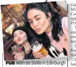  ?? ?? PUB With sis Stella in Edinburgh
