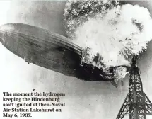  ?? ASBURY PARK PRESS FILE ?? The moment the hydrogen keeping the Hindenburg aloft ignited at then-Naval Air Station Lakehurst on May 6, 1937.