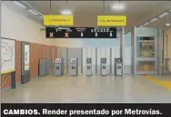  ?? METROVIAS ?? CAMBIOS. Render presentado por Metrovías.