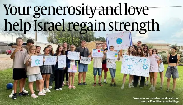  ?? ?? Students evacuated to northern Israel from the Kfar Silver youth village