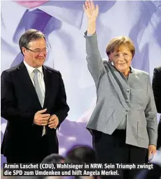  ??  ?? Armin Laschet (CDU), Wahlsieger in NRW: Sein Triumph zwingt die SPD zum Umdenken und hilft Angela Merkel.