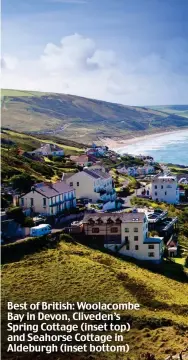  ??  ?? Best of British: Woolacombe Bay in Devon, Cliveden’s Spring Cottage (inset top) and Seahorse Cottage in Aldeburgh (inset bottom)