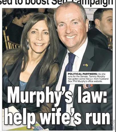  ?? ?? POLITICAL PARTNERS: As she runs for the Senate, Tammy Murphy has gotten some free p.r. from husband Gov. Phil Murphy’s office website.