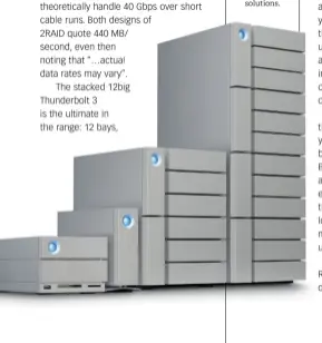  ??  ?? LaCie’s 2big, 6big and 12big Thunderbol­t 3 data storage solutions.