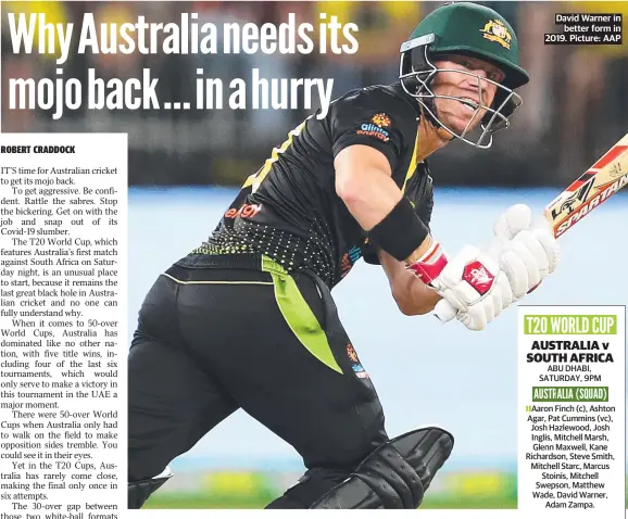  ?? ?? David Warner in better form in 2019. Picture: AAP