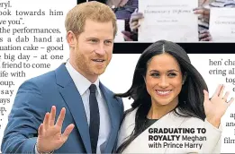  ??  ?? GRADUATING TO ROYALTY Meghan with Prince Harry