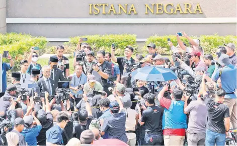  ?? — Bernama photo ?? Yang di-Pertuan Agong Al-Sultan Abdullah Ri’ayatuddin Al-Mustafa Billah Shah speaking to reporters outside Istana Negara Gate 2 yesterday.