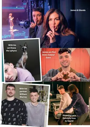  ??  ?? WIth his cat Diana the sphynx With his partner William Murray James on First Dates Ireland Extra James &amp; Glenda Showing Lucy Kennedy how to twerk!