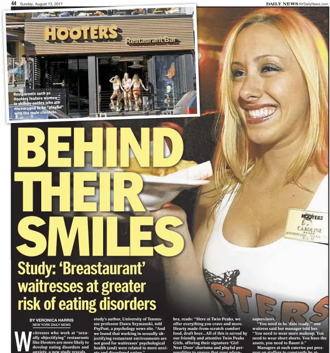  ??  ?? as Restaurant­s such women Hooters feature who are in skimpy outfits be “playful” encouraged to with the male clientele.