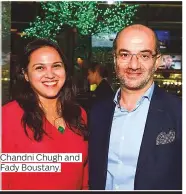  ??  ?? Chandni Chugh and Fady Boustany.
