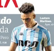  ??  ?? Lautaro Martínez.
Ayer, sin gol.