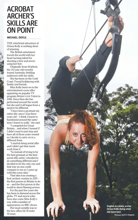  ?? Picture: SCOTT POWICK ?? English acrobatic archer Orissa Kelly doing what she does best.