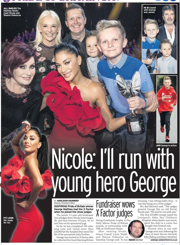  ??  ?? ALL SMILES The Mathias family meet Nicole and Sharon Osbourne FIT LOOK Nic ready for run KEEN Dermot HI SI Cowell with George and James JOG George in action