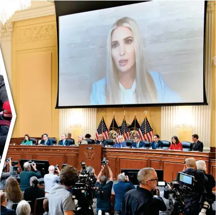  ?? ?? Then and now: The mob attacks the Capitol. Above, Ivanka Trump’s video testimony is played yesterday