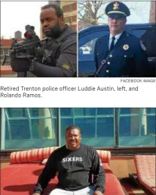  ?? FACEBOOK IMAGE ?? Retired Trenton police officer Luddie Austin, left, and Rolando Ramos.