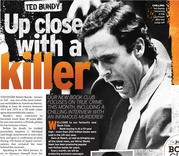  ?? ?? CHILLING: Ted Bundy clowning in the courtroom after the judge left