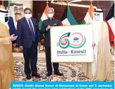  ??  ?? KUWAIT: Sheikh Ahmed Nasser Al-Mohammed Al-Sabah and S Jaishankar jointly launch the year-long joint celebratio­ns of the 60th anniversar­y of India-Kuwait Diplomatic relations.