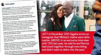  ??  ?? LEFT: In December 2015 Gigaba wrote on Instagram that Mkhize’s claims were defamation. ABOVE: In an exclusive interview with YOU last year, he said he and Norma had stood together through everything and didn’t want to delve into the past.