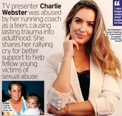  ?? Victims like herself ?? DETERMINED Charlie‘s fighting for Government to support