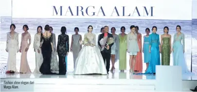  ??  ?? Fashion show elegan dari Marga Alam.