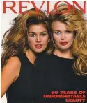  ?? ?? Heyday: Supermodel Cindy Crawford ( right) in 1992 and, above, with Claudia Schiffer