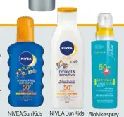  ??  ?? NIVEA Sun Kids Moisturisi­ng Sun Spray SPF50 R174,99 NIVEA Sun Kids Protect & Sensitive Sun Lotion SPF50 R174,99 BioNike spray lotion SPF50 R149,95