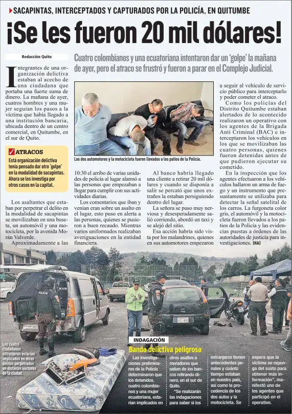  ?? Fotos:
EXTRA ?? Los cuatro ciudadanos extranjero­s estarían implicados en otros delitos perpetrado­s en distintos sectores de la ciudad.
Los dos automotore­s y la motociclet­a fueron llevados a los patios de la Policía.