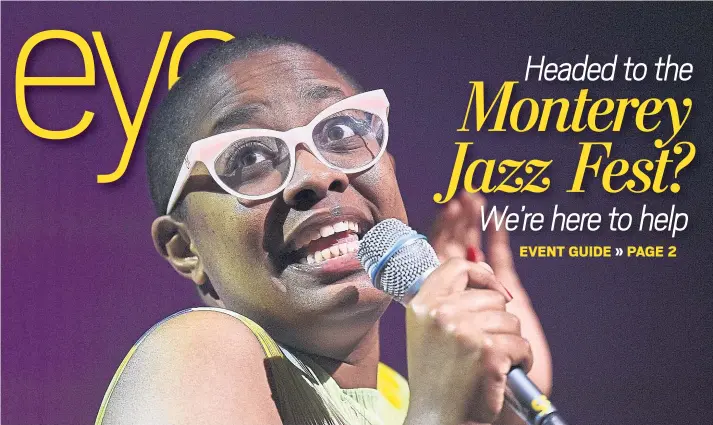  ?? STAFF ARCHIVES ?? The 2019 Monterey Jazz Festival on Tour band features such talents as vocalist Cécile McLorin Salvant. Fans can get an early look at the touring band at this year’s festival.