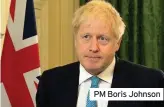  ??  ?? PM Boris Johnson