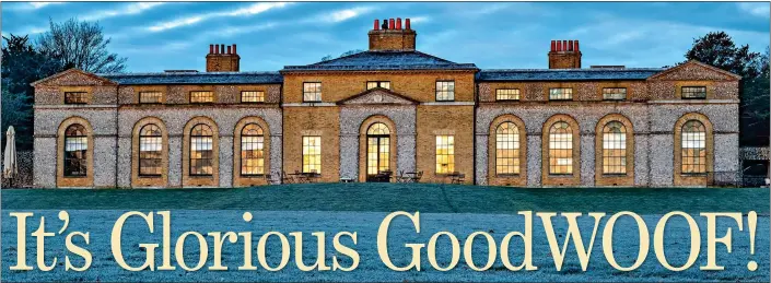  ?? ?? WORLD’S MOST LUXURIOUS DOGHOUSE: The Kennels, now the Goodwood estate’s sporting clubhouse, was designed in 1787. Below left: Historic Goodwood House near Chichester, West Sussex