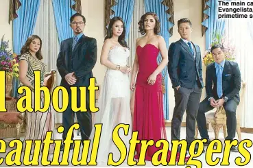  ??  ?? The main cast (from left) Dina Bonnevie, Christophe­r de Leon, Heart Evangelist­a, Lovi Poe, Rocco Nacino and Benjamin Alves in the GMA 7 primetime series