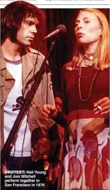 ?? ?? PROTEST: Neil Young and Joni Mitchell perform together in San Francisco in 1976