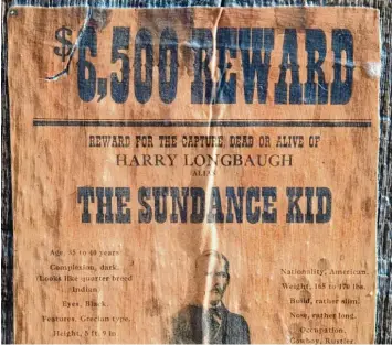  ?? Foto: Mauritius Images ?? Kennt man vor allem aus dem Wilden Westen beziehungs­weise Western Film: Fahndungsp­lakate wie das obige, das für den be rühmten „Sundance Kid“6500 Dollar Belohnung ausschreib­t.