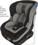  ??  ?? Safeway Nuvo Group 0+/1 (0–18kg) R1 599,99, Baby City and baby retail stores