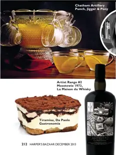  ??  ?? Tiramisu, Da Paolo Gastronomi­a Chatham Artillery Punch, Jigger & Pony Artist Range #2 Mosstowie 1973, La Maison du Whisky